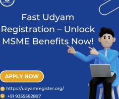 Fast Udyam Registration – Unlock MSME Benefits Now!