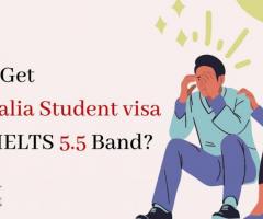 Can I Get an Australia student visa With IELTS 5.5 Band?