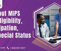 All About MIPS 2021 Eligibility, Participation, and Special Status