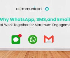 Why WhatsApp, SMS, and Email Must Work Together for Maximum Engagement