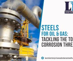 Tackling Corrosion Threat in Steels for Oil & Gas