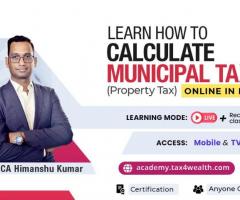 Upto 50% off | Learn How to Calculate Municipal Taxes (Property Tax) Online