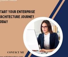 Start Your Enterprise Architecture Journey Today With Ashish Tandon - 1
