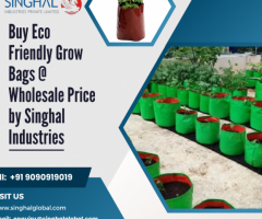 Buy Eco Friendly Grow Bags @ Wholesale Price by Singhal Industries