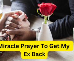 Miracle Prayer To Get My Ex Back - Astrology Support