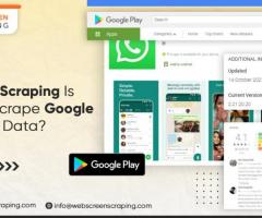 How Web Scraping Is Used To Scrape Google Play Store Data?