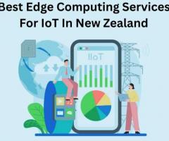 Best Edge Computing Services For IoT In New Zealand