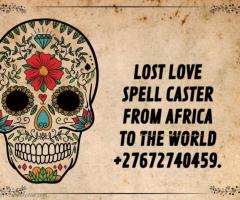 LEADING LOST LOVE SPELL CASTER FROM AFRICA TO THE WORLD +27672740459.