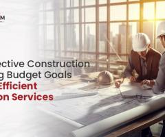 Cost-Effective Construction Achieving Budget Goals through Efficient Estimation Services