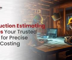 Construction Estimating Services Your Trusted Partner for Precise Project Costing