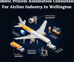 Robotic Process Automation consultants For Airline Industry In Wellington