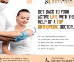 Find the Best Orthopedic Surgeon in Ahmedabad | Shivanta Hospital