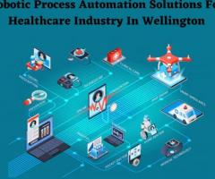 Robotic Process Automation Service For Healthcare Industry In Wellington