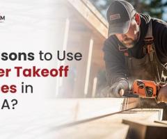 10 Reasons to Use Lumber Takeoff Services in the USA?
