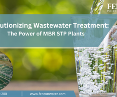 REVOLUTIONIZING WASTEWATER TREATMENT: THE POWER OF MBR STP PLANTS