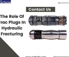 The Role Of Frac Plugs In Hydraulic Fracturing