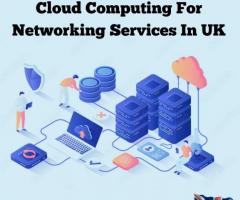 Cloud Computing For Networking Services In UK