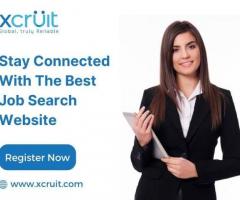 Stay Connected With The Best Job Search Website - Xcruit