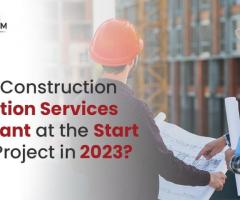 Why is Construction Estimating services Important at the Start of the Project in 2023?