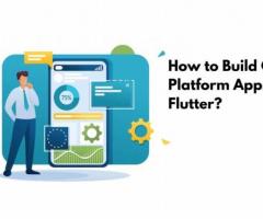 How to Build Cross-Platform Apps with Flutter?