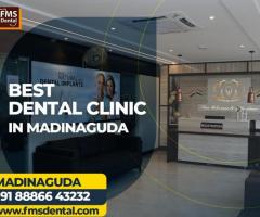 Best Dental Clinic In Madinaguda-Chandanagar  CALL TODAY : 08886643232 - 1