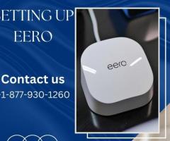 Setting Up Eero | +1-877-930-1260 | Eero Support