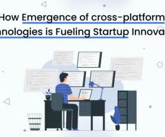 How Emergence of cross-platform technologies is Fueling Startup Innovation