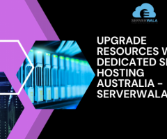 Upgrade Resources with a dedicated server hosting Australia - Serverwala