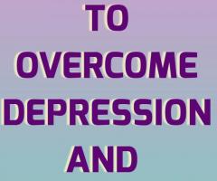 How to overcome depression and anxiety - 1