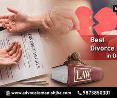 Secure Your Future with Delhi's Premier Divorce Lawyer: Advocate Manish Jha