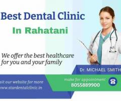 Best Dental Clinic In Rahatani | Star Dental Clinic - 1