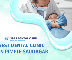Best Dental Clinic in Pimple Saudagar - Star Dental Clinic