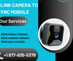 How to add blink camera to sync module| +1-877-935-5379| Blink Support