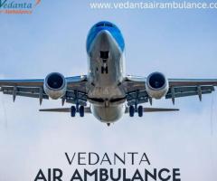 Obtain Vedanta Air Ambulance from Guwahati with Finest Medical Support - 1