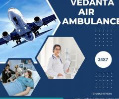 Vedanta Air Ambulance in Delhi – Economical and Advanced