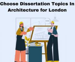 Choose Dissertation Topics In Architecture for London