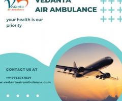 Book Vedanta Air Ambulance from Patna with Suitable Healthcare Facilities