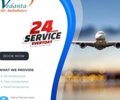 Obtain Vedanta Air Ambulance from Delhi with Matchless Medical Treatment