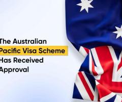 The Australian Pacific Visa Scheme Has Received Approval