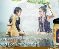 Is Consuming Ghee In Summers Good For Your Health?