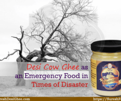 Desi Cow Ghee as an Emergency Food in Times of Disaster