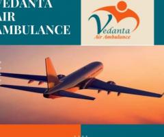 Book Vedanta Air Ambulance from Patna with Emergency Medical Services
